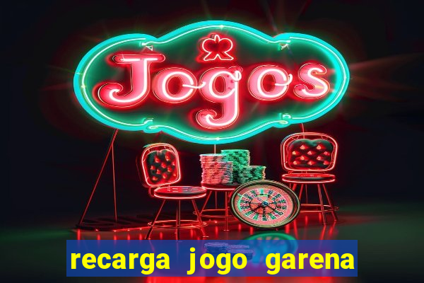 recarga jogo garena free fire